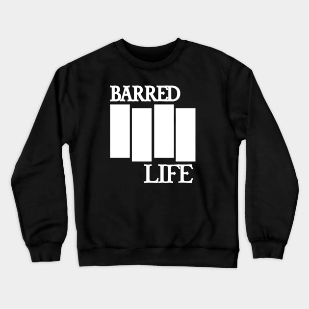 BARRED IIII LIFE (Band) Logo Crewneck Sweatshirt by destro